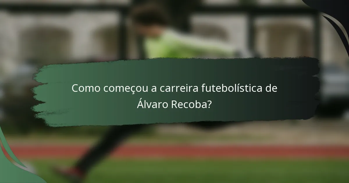 Como começou a carreira futebolística de Álvaro Recoba?