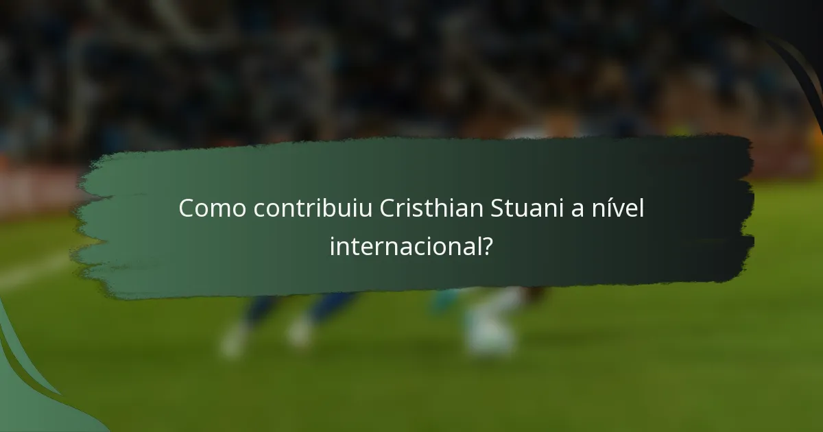 Como contribuiu Cristhian Stuani a nível internacional?