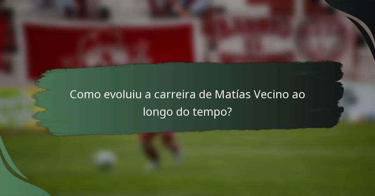 Como evoluiu a carreira de Matías Vecino ao longo do tempo?