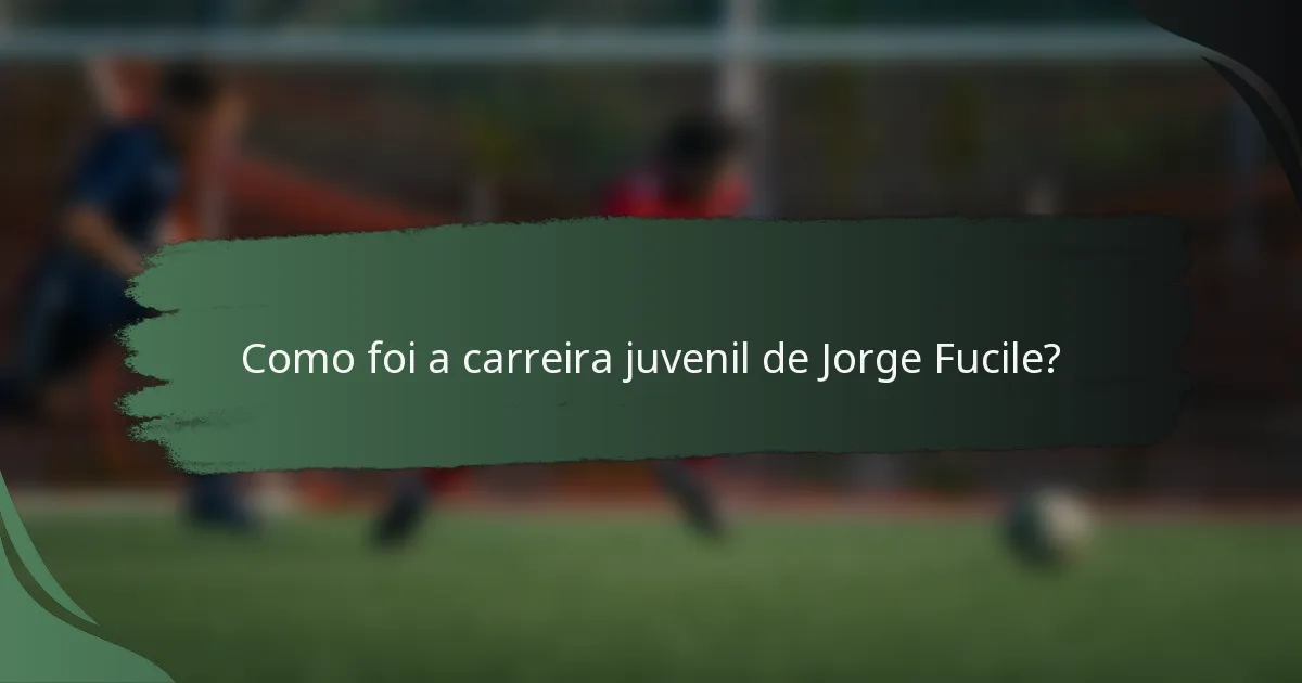 Como foi a carreira juvenil de Jorge Fucile?