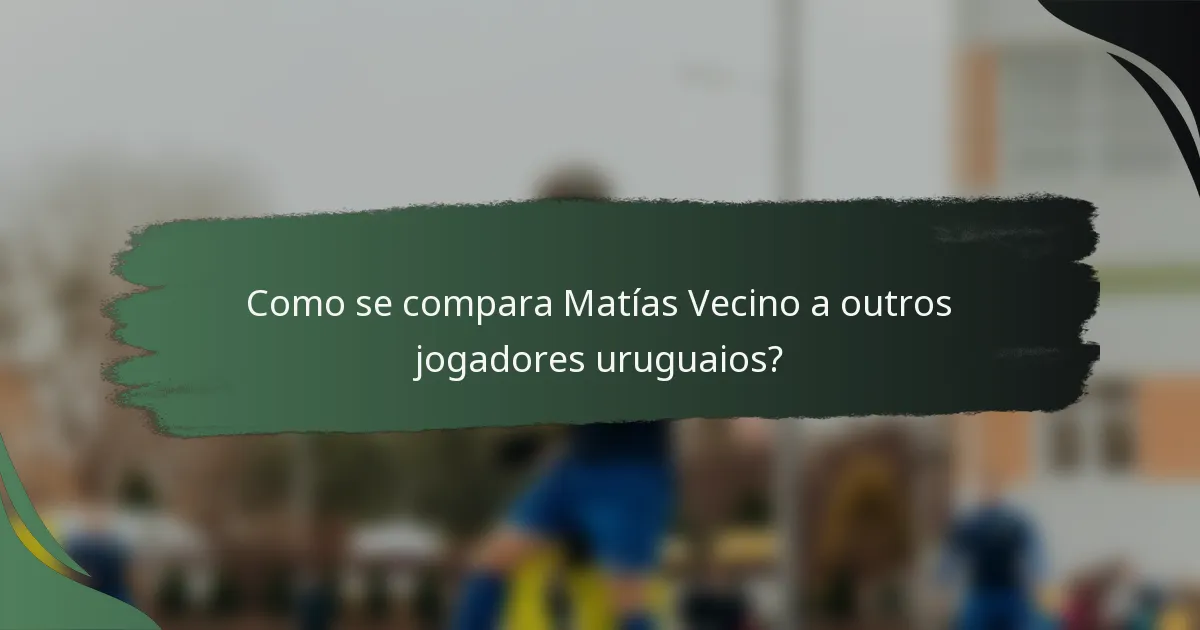 Como se compara Matías Vecino a outros jogadores uruguaios?