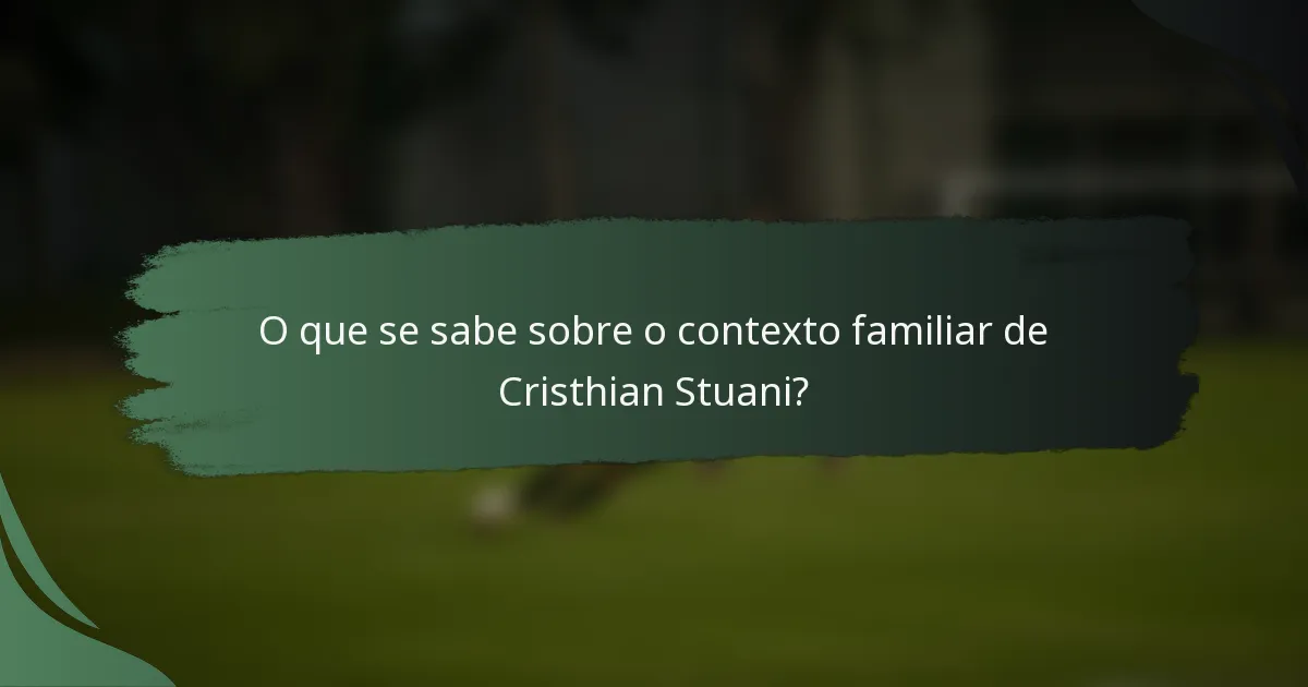 O que se sabe sobre o contexto familiar de Cristhian Stuani?
