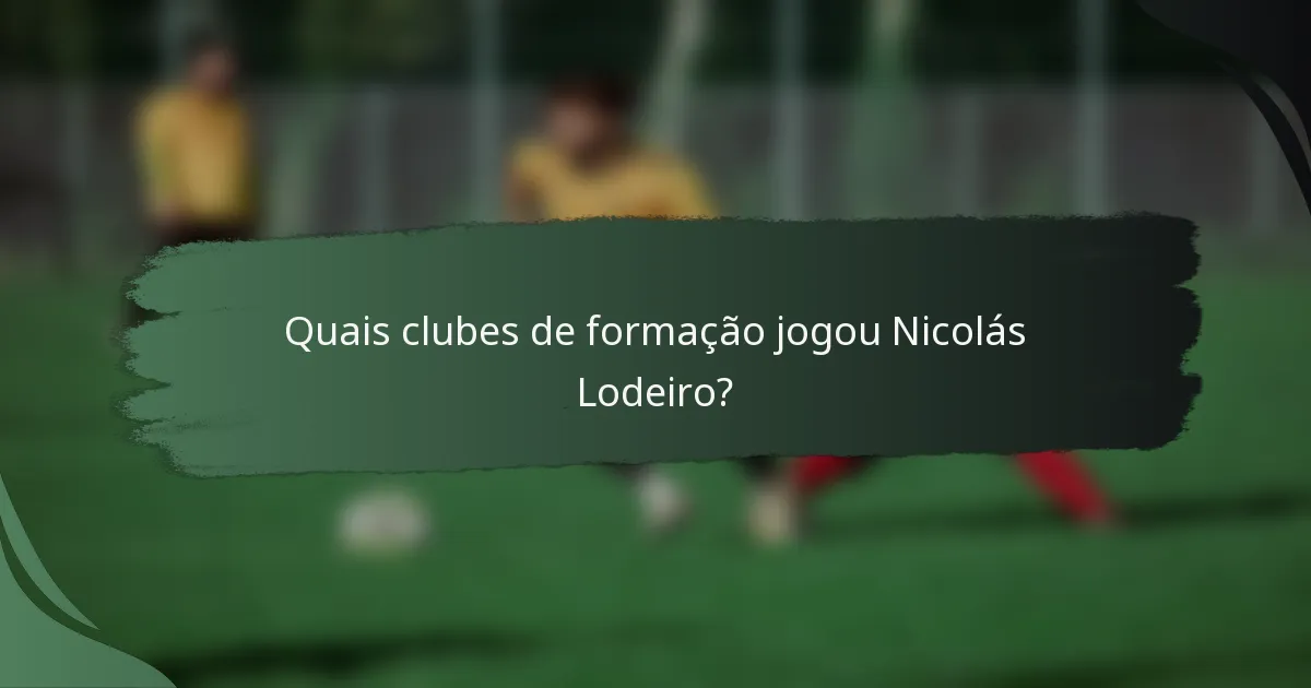 Quais clubes de formação jogou Nicolás Lodeiro?