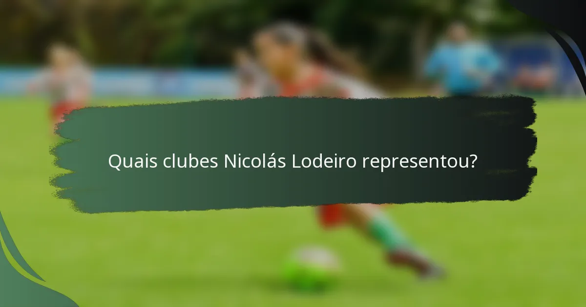 Quais clubes Nicolás Lodeiro representou?