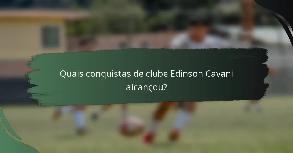 Quais conquistas de clube Edinson Cavani alcançou?
