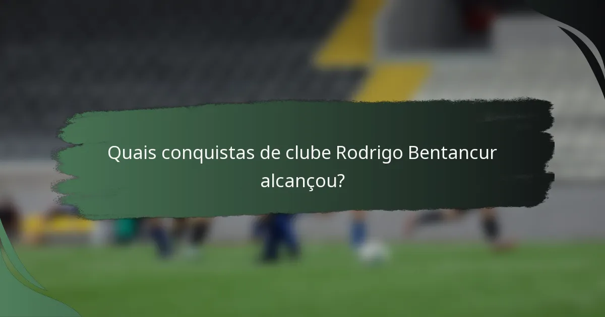 Quais conquistas de clube Rodrigo Bentancur alcançou?