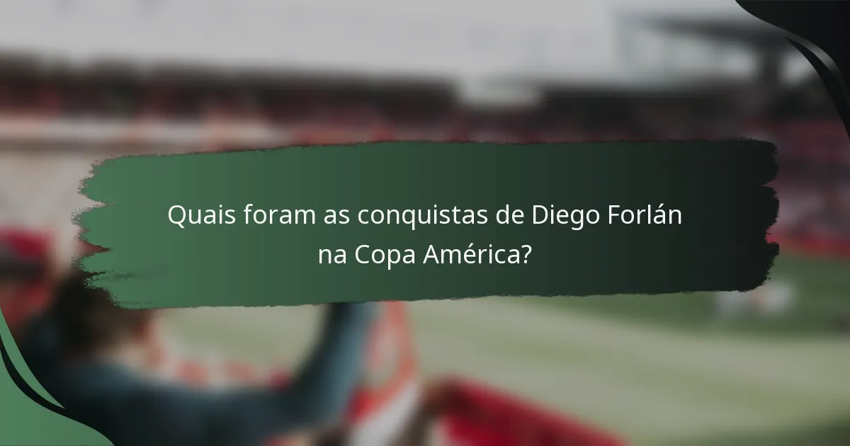 Quais foram as conquistas de Diego Forlán na Copa América?