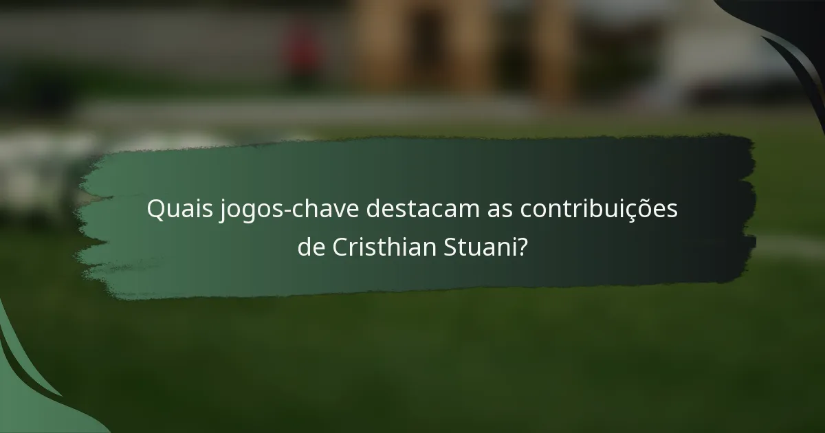 Quais jogos-chave destacam as contribuições de Cristhian Stuani?