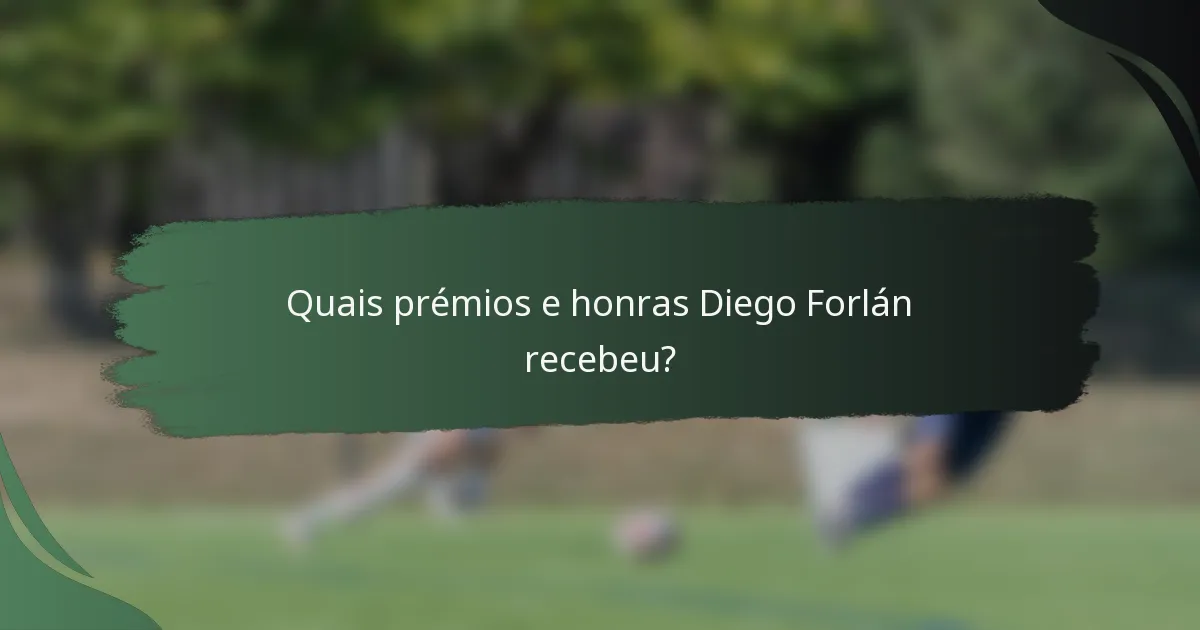 Quais prémios e honras Diego Forlán recebeu?