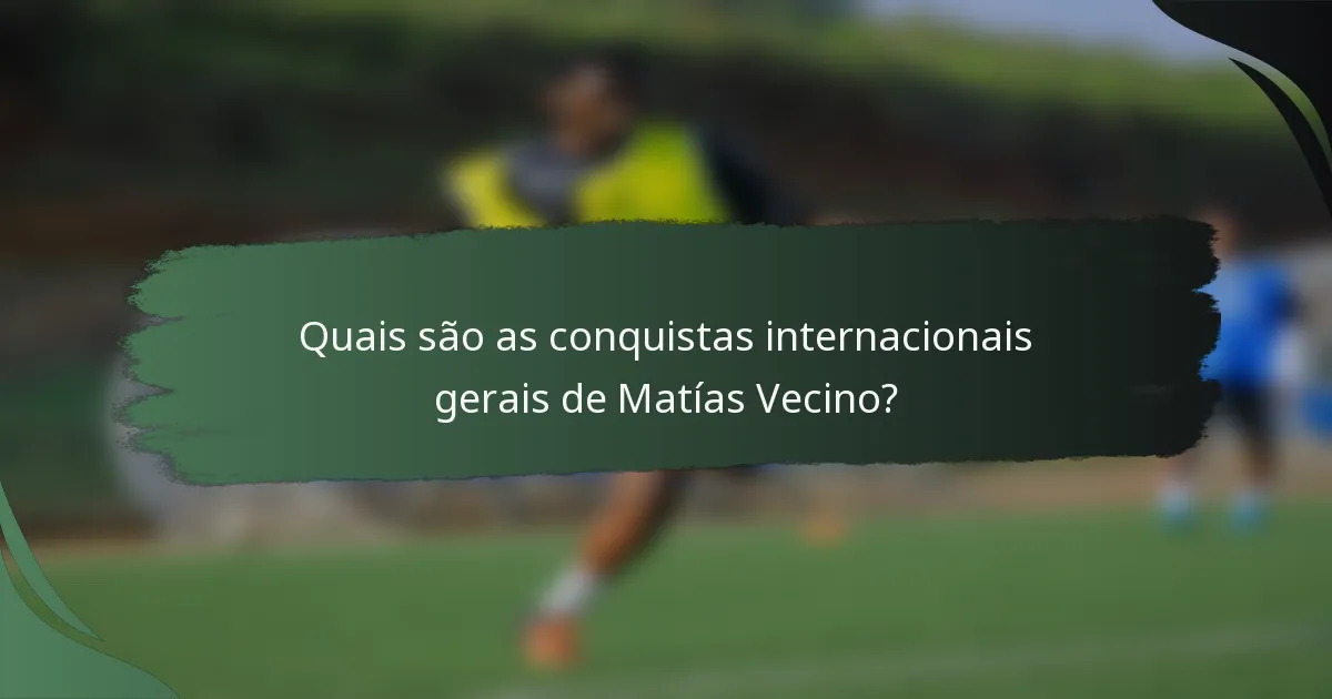 Quais são as conquistas internacionais gerais de Matías Vecino?