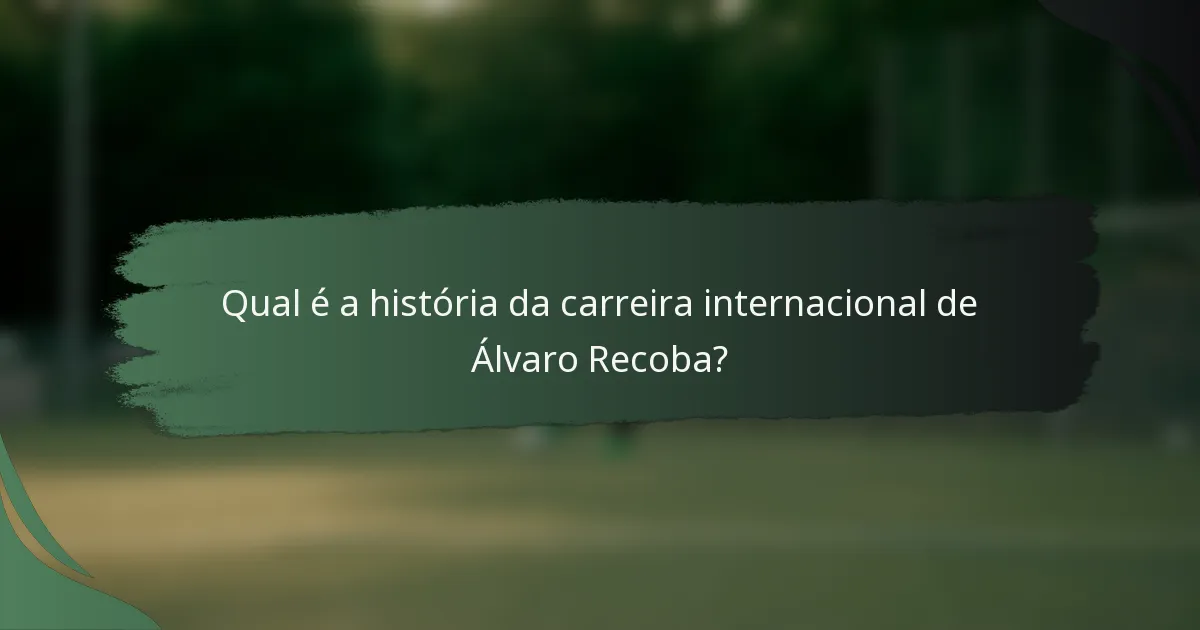 Qual é a história da carreira internacional de Álvaro Recoba?