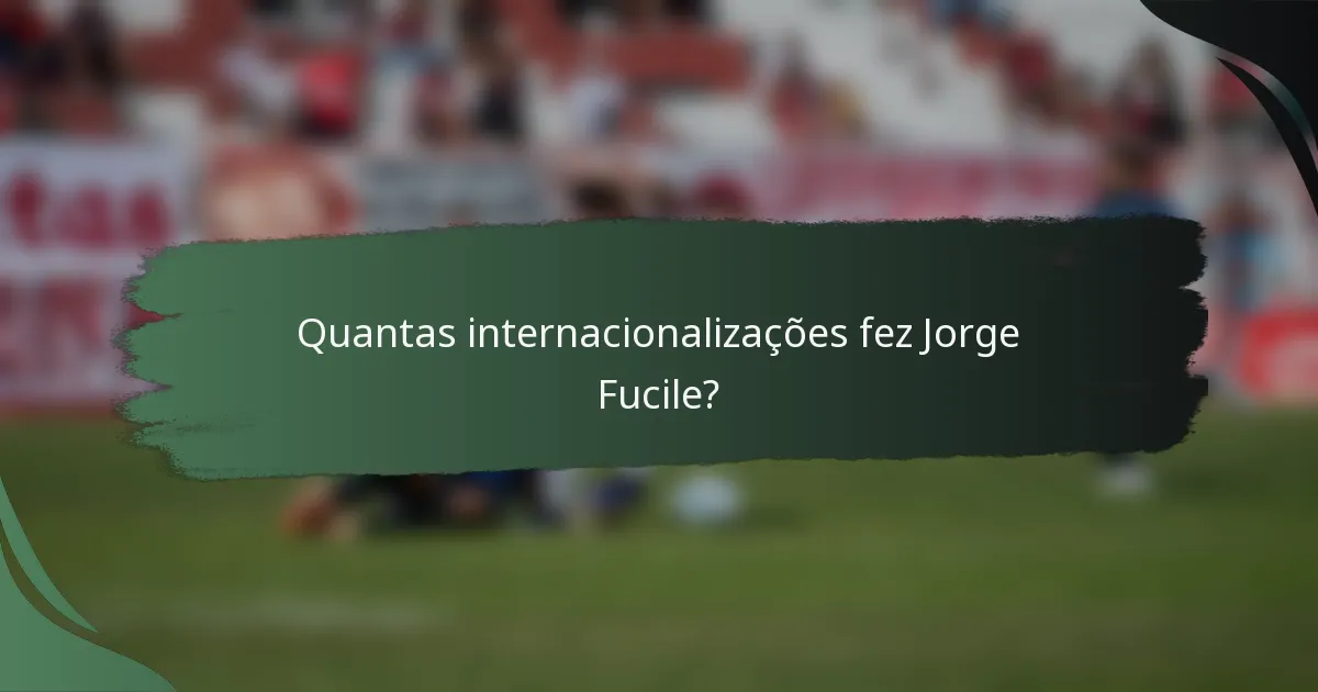 Quantas internacionalizações fez Jorge Fucile?