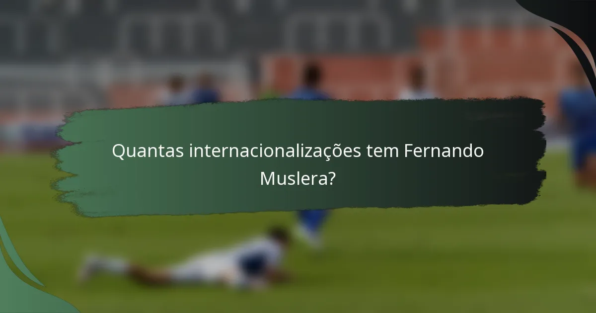 Quantas internacionalizações tem Fernando Muslera?