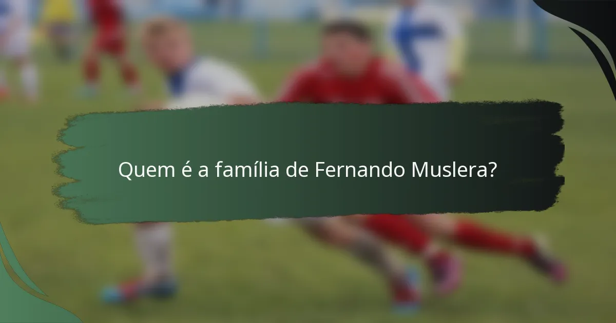 Quem é a família de Fernando Muslera?